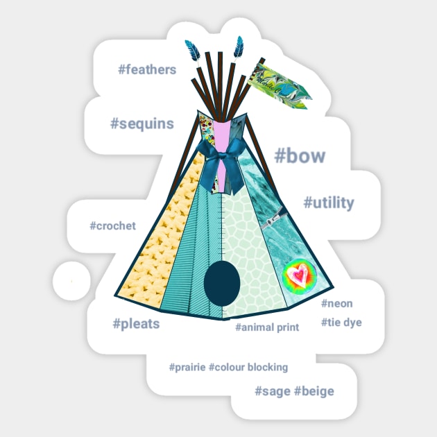 The Fashionista Tee-Pee or Wigwam Bam Sticker by MarbleCloud